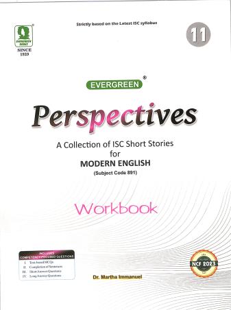 Book cover number 1 for Perspectives Workbook Class 11 A Collection Of ISC Short Stories For Modern English (NCF 2023) written by Martha Immanuel published by Evergreen Publications (India) Ltd.