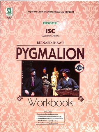 Book cover number 1 for Pygmalion Workbook ISC Modern English (2027 Syllabus) NEP 2020 / NCF 2023 written by George Bernard Shaw published by Evergreen Publications (India) Ltd.