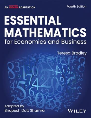Book cover number 1 for Essential Mathematics For Economics And Business written by Teresa Bradley, Bhupesh Dutt Sharma published by Wiley India Pvt. Ltd.