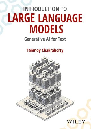 Book cover number 1 for Introduction To Large Language Models Generative AI For Text written by Tanmoy Chakraborty published by Wiley India Pvt. Ltd.