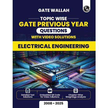 Book cover number 1 for Topic Wise GATE Previous Year Question With Video Solutions Electrical Engineering (2008-2025) written by NA published by Physicswallah Private Limited