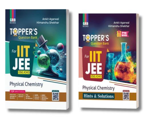 Book cover number 1 for Topper's Question Bank Physical Chemistry + Hints & Solutions (For IIT-JEE / IJSO / ICHO) written by Ankit Agarwal, Himanshu Shekhar published by G. R. Bathla & Sons