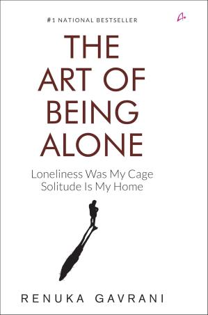 Book cover number 1 for The Art Of Being Alone : Loneliness Was My Cage, Solitude Is My Home written by Renuka Gavrani published by Manjul Publishing House