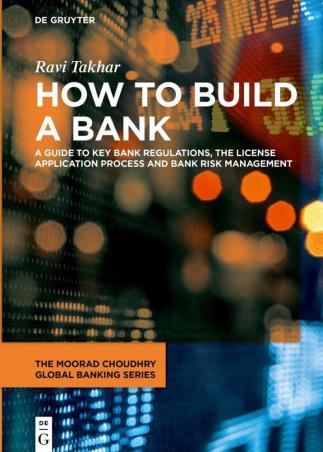 Book cover number 1 for How To Build A Bank written by Ravi Takhar published by De Gruyter