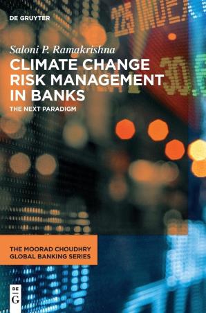 Book cover number 1 for Climate Change Risk Management In Banks : The Next Paradigm written by Saloni P. Ramakrishna published by De Gruyter