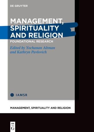 Book cover number 1 for Management Spirituality And Religion : Foundational Research written by Yochanan Altman, Kathryn Pavlovich published by De Gruyter