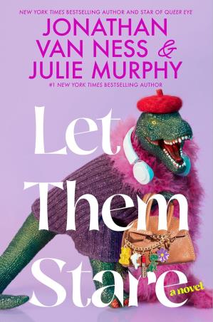 Book cover number 1 for Let Them Stare written by Jonathan Van Ness, Julie Murphy published by Harper Collins Publishers