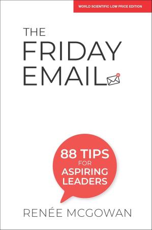 Book cover number 1 for The Friday Email : 88 Tips For Aspiring Leaders written by Renee McGowan published by World Scientific