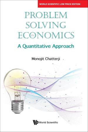 Book cover number 1 for Problem Solving In Economics : A Quantitative Approach written by Monojit Chatterji published by World Scientific