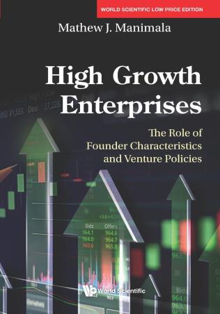 Book cover number 1 for High Growth Enterprises : The Role Of Founder Characteristics And Venture Policies written by Mathew J. Manimala published by World Scientific