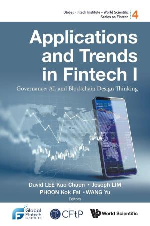 Book cover number 1 for Applications And Trends In Fintech I written by David Kuo Chuen Lee, Joseph Lim, Kok Fai Phoon, Yu Wang published by World Scientific