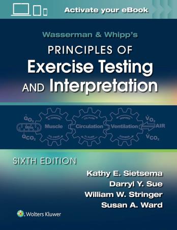 Book cover number 1 for Wasserman & Whipp's Principles Of Exercise Testing And Interpretation written by Kathy E. Sietsema, Darryl Y. Sue, William W. Stringer, Susan A. Ward published by Wolters Kluwer