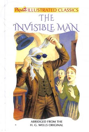 Book cover number 1 for The Invisible Man (Papilio Illustrated Classics) written by H. G. Wells published by Papilio