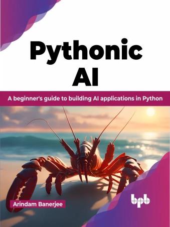 Book cover number 1 for Pythonic AI written by Arindam Banerjee published by BPB Publications
