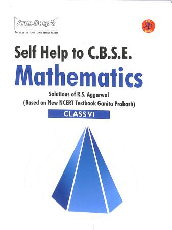 Book cover number 1 for Arun Deep's Self-Help To CBSE Mathematics Class 6 (2025 Edition) Solutions Of R. S. Aggarwal written by NA published by Ravinder Singh & Sons