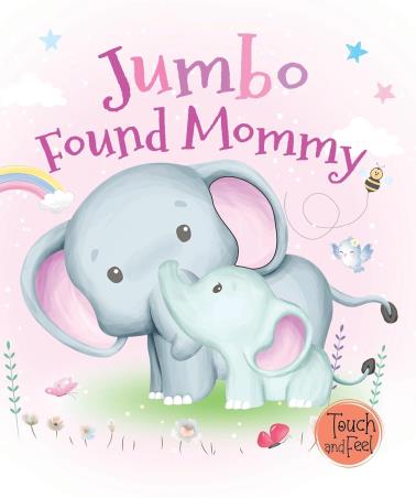 Book cover number 1 for Jumbo Found Mommy : Touch And Feel written by NA published by Booktopus