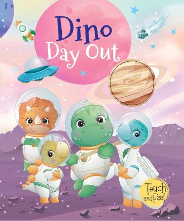 Book cover number 1 for Dino Day Out : Touch And Feel written by NA published by Booktopus