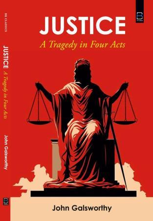 Book cover number 1 for Justice : A Tragedy In Four Acts written by John Galsworthy published by B. K. Publications Pvt. Ltd.