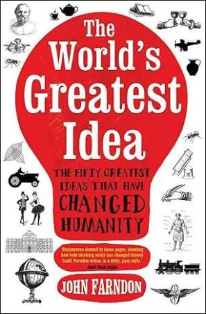 Book cover number 1 for The World's Greatest Idea : The Fifty Greatest Ideas That Have Changed Humanity written by John Farndon published by Icon Books