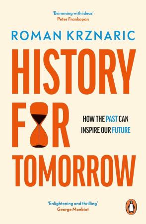 Book cover number 1 for History For Tomorrow : How The Past Can Inspire Our Future written by Roman Krznaric published by Penguin Books