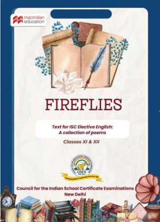 Book cover number 1 for Fireflies - Text For ISC Elective English : A Collection Of Poems Class 11 & 12 written by NA published by Macmillan Education