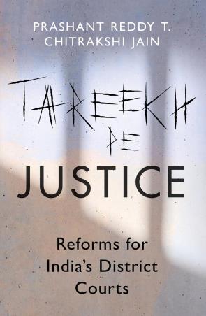 Book cover number 1 for Tareekh Pe Justice : Reforms For India’s District Courts written by Prashant Reddy T, Chitrakshi Jain published by Simon & Schuster