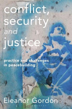 Book cover number 1 for Conflict, Security And Justice : Practice And Challenges In Peacebuilding written by Eleanor Gordon published by Macmillan International