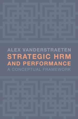 Book cover number 1 for Strategic HRM And Performance : A Conceptual Framework written by Alex Vanderstraeten published by Macmillan International