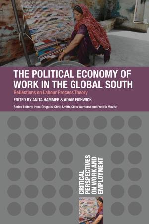 Book cover number 1 for The Political Economy Of Work In The Global South written by Anita Hammer, Adam Fishwick published by Macmillan International