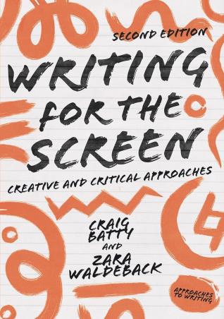 Book cover number 1 for Writing For The Screen : Creative And Critical Approaches written by Craig Batty, Zara Waldeback published by Macmillan International
