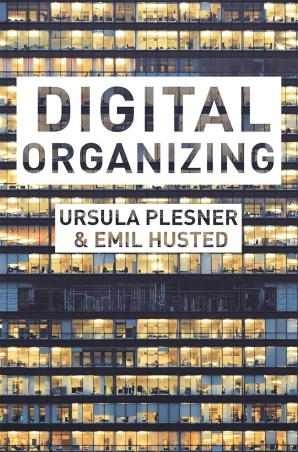 Book cover number 1 for Digital Organizing written by Ursula Plesner, Emil Husted published by Macmillan International