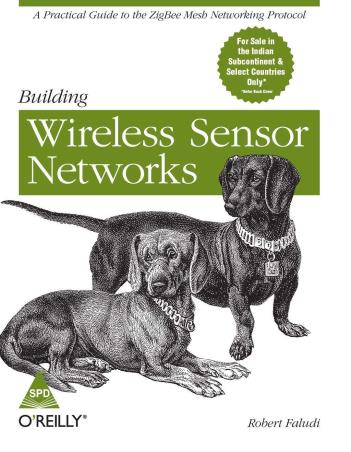 Book cover number 1 for Building Wireless Sensor Networks written by Robert Faludi published by Shroff Publishers & Distributors Pvt. Ltd.