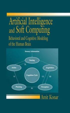 Book cover number 1 for Artificial Intelligence And Soft Computing : Behavioral And Cognitive Modeling Of The Human Brain written by Amit Konar published by CRC Press