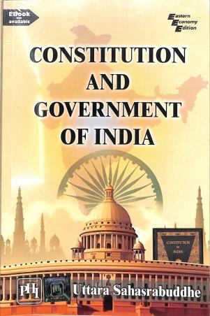Book cover number 1 for Constitution And Government Of India written by Uttara Sahasrabuddhe published by PHI Learning Private Limited