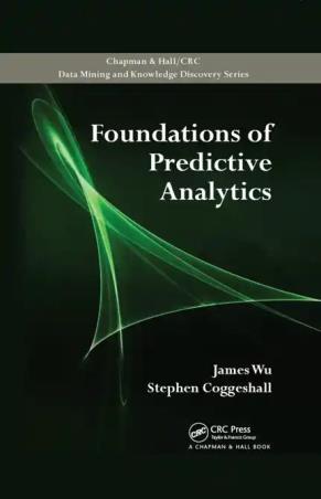 Book cover number 1 for Foundations Of Predictive Analytics written by Stephen Coggeshall, James Wu published by CRC Press