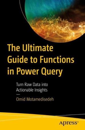 Book cover number 1 for The Ultimate Guide To Functions In Power Query written by Omid Motamedisedeh published by Apress