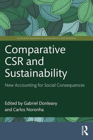 Book cover number 1 for Comparative CSR And Sustainability : New Accounting For Social Consequences written by Gabriel Donleavy, Carlos Noronha published by Routledge
