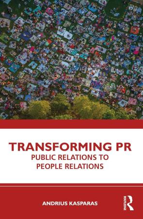 Book cover number 1 for Transforming PR : Public Relations To People Relations written by Andrius Kasparas published by Routledge