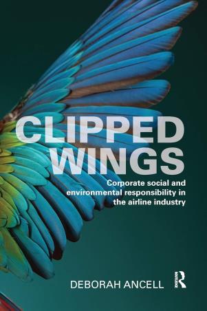 Book cover number 1 for Clipped Wings : Corporate Social And Environmental Responsibility In The Airline Industry written by Deborah Ancell published by Routledge