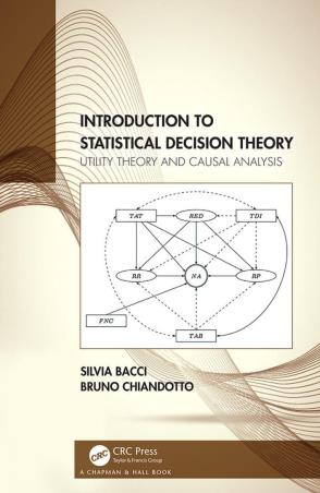 Book cover number 1 for Introduction To Statistical Decision Theory : Utility Theory And Causal Analysis written by Silvia Bacci, Bruno Chiandotto published by CRC Press