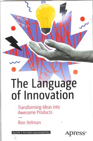 Book cover number 1 for The Language Of Innovation written by Ron Itelaman published by Apress