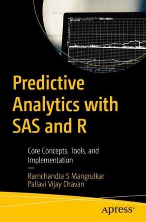 Book cover number 1 for Predictive Analytics with SAS And R : Core Concepts, Tools, And Implementation written by Ramchandra S. Mangrulkar, Pallavi Vijay Chavan published by Apress