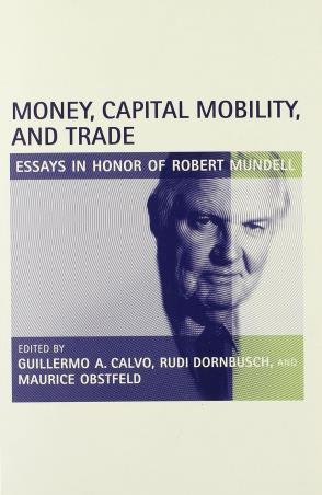 Book cover number 1 for Money, Capital Mobility, And Trade : Essays In Honor Of Robert  Muldell written by Guillermo A. Calvo, Rudi Dornbusch, Maurice Obstfeld published by The MIT Press