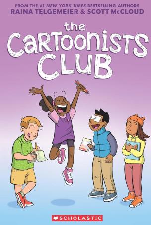Book cover number 1 for The Cartoonists Club written by Raina Telgemeier, Scott McCloud published by Scholastic
