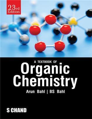 Book cover number 1 for A Textbook Of Organic Chemistry written by Arun Bahl, B. S. Bahl published by S. Chand Publishing