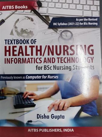Book cover number 1 for Textbook Of Health / Nursing Informatics And Technology (For BSc Nursing Students) written by Disha Gupta published by AITBS Publishers