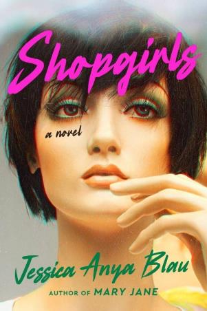 Book cover number 1 for Shopgirls : A Novel written by Jessica Anya Blau published by Mariner Books