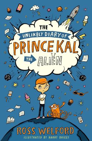 Book cover number 1 for The Unlikely Diary Of Prince Kal The Alien written by Ross Welford published by Harper Collins Publishers