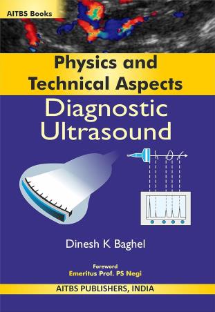 Book cover number 1 for Physics And Technical Aspects - Diagnostic Ultrasound written by Dinesh K Baghel published by AITBS Publishers