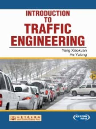 Book cover number 1 for Introduction To Traffic Engineering written by Yang Xiaokuan, He Yulong published by S. K. Kataria & Sons